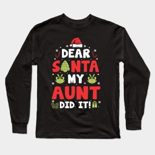 Dear Santa, My Aunt Did It Funny Xmas Gifts Long Sleeve T-Shirt